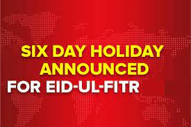 Eid ul Fitr holidays announced from 10-15 May